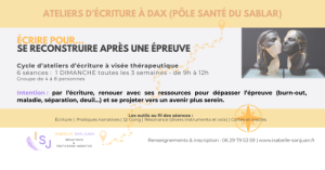 Cycle d'ateliers d'écriture : Se reconstruire après une épreuve (Dax)